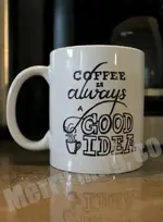 coffee is always a good idea-3.webp coffee is always a good idea-3.webp