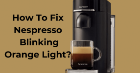 How To Fix Nespresso Blinking Orange Light.png