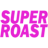 SuperRoast