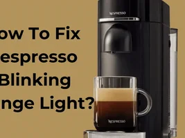 How to Fix Nespresso Blinking Orange Light?