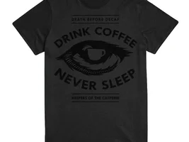 Coffee Lover Clothing Line - DrinkCoffeeNeverSleep!